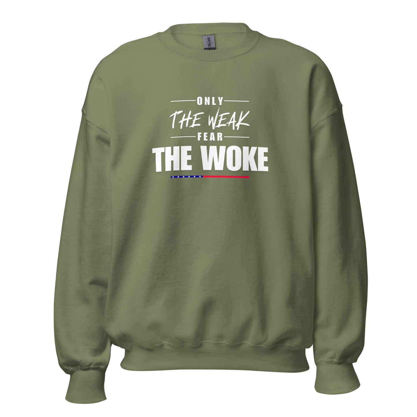Only the Weak Fear the Woke - Unisex Sweatshirt Shirts & Tops Woke American Apparel Military Green S