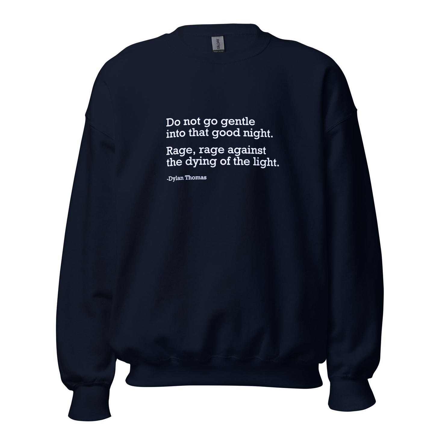 Do Not Go Gentle - Unisex Sweatshirt Shirts & Tops Woke American Apparel Navy S 