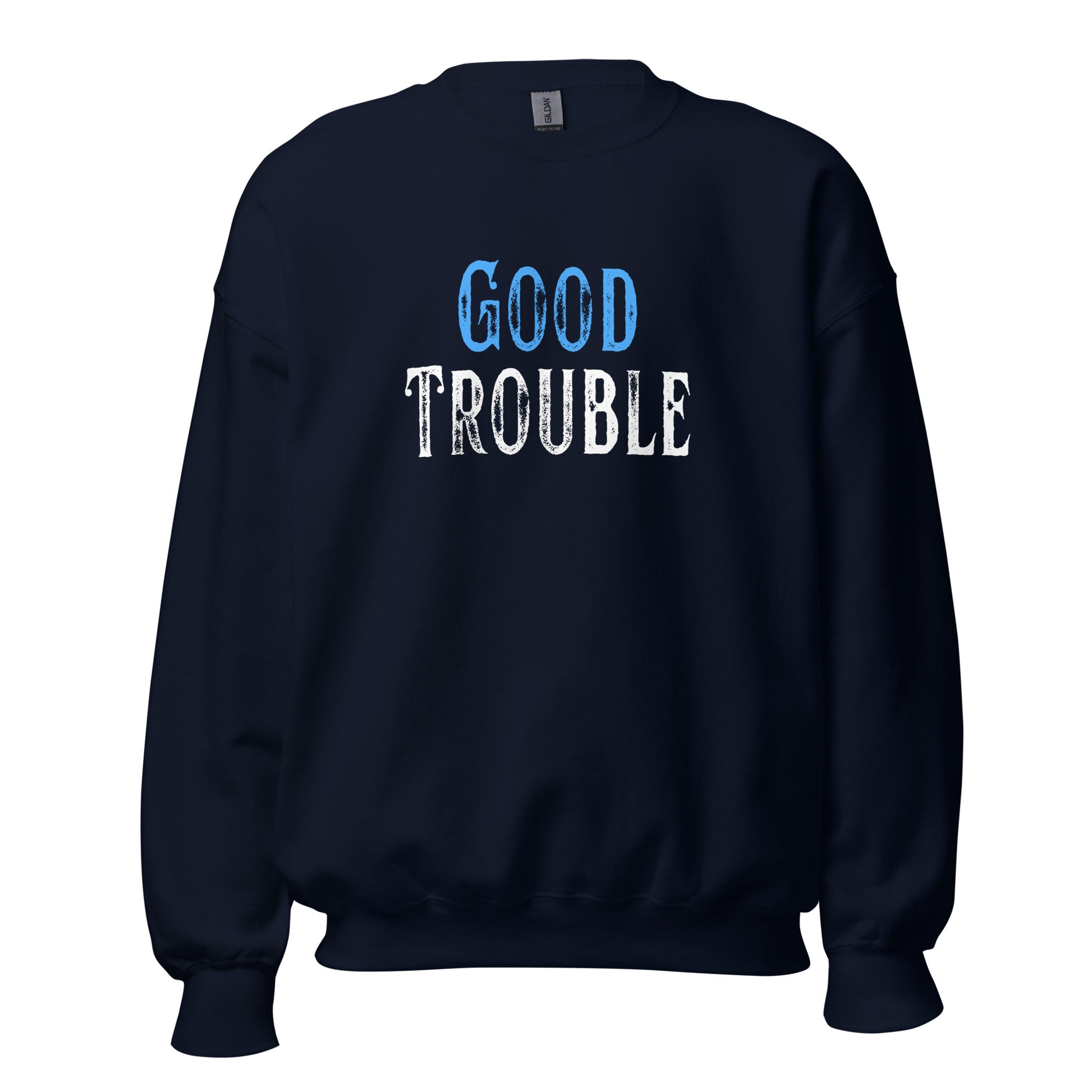Good Trouble - Unisex Sweatshirt Shirts & Tops Woke American Apparel Navy S