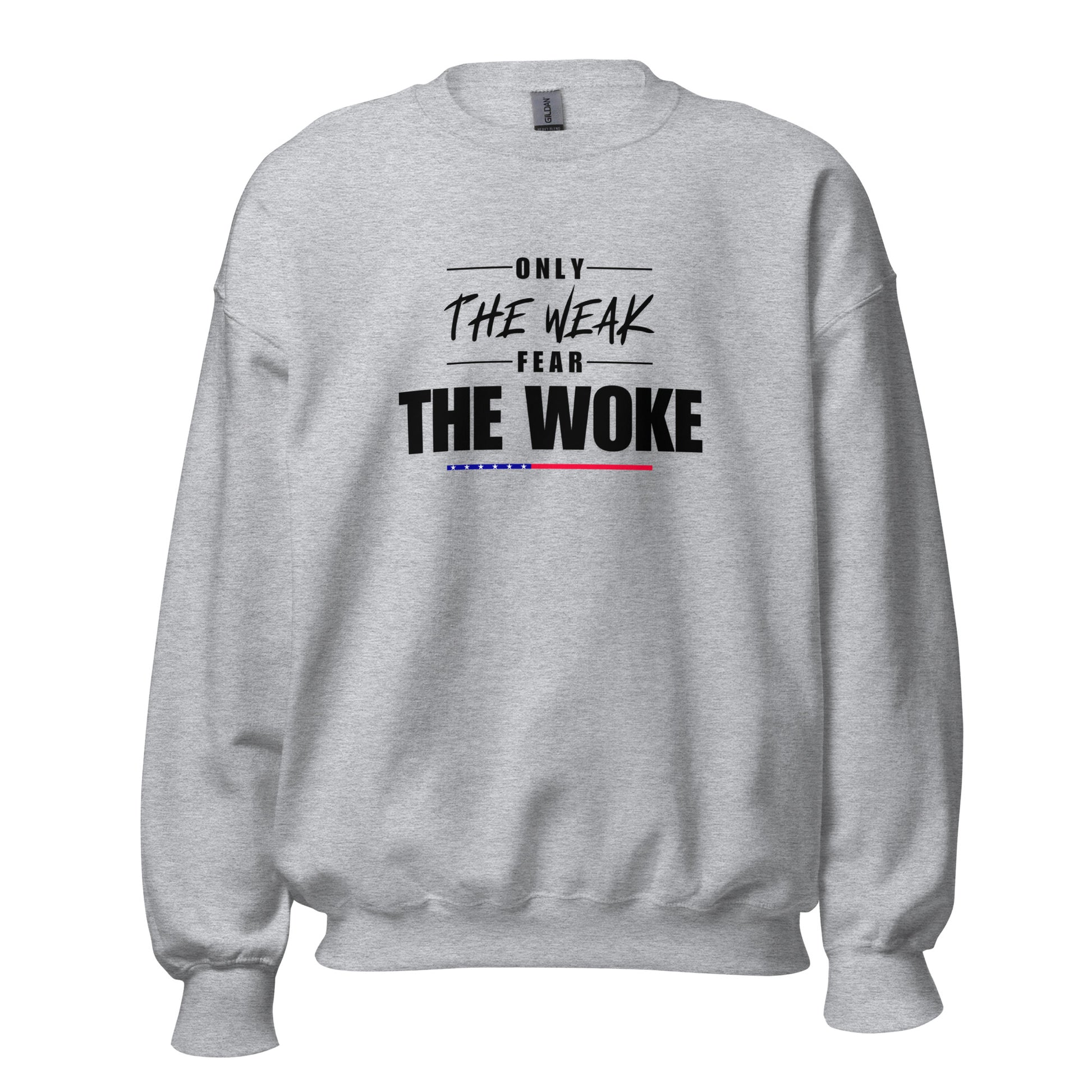 Only the Weak Fear the Woke - Unisex Sweatshirt Shirts & Tops Woke American Apparel Sport Grey S