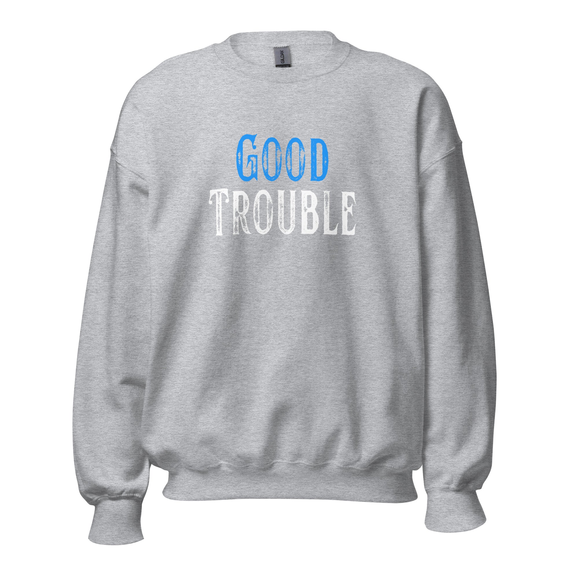 Good Trouble - Unisex Sweatshirt Shirts & Tops Woke American Apparel Sport Grey S