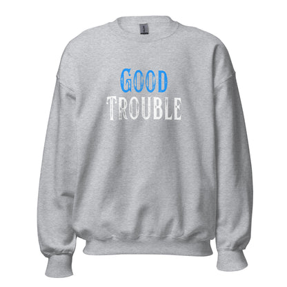 Good Trouble - Unisex Sweatshirt Shirts & Tops Woke American Apparel Sport Grey S