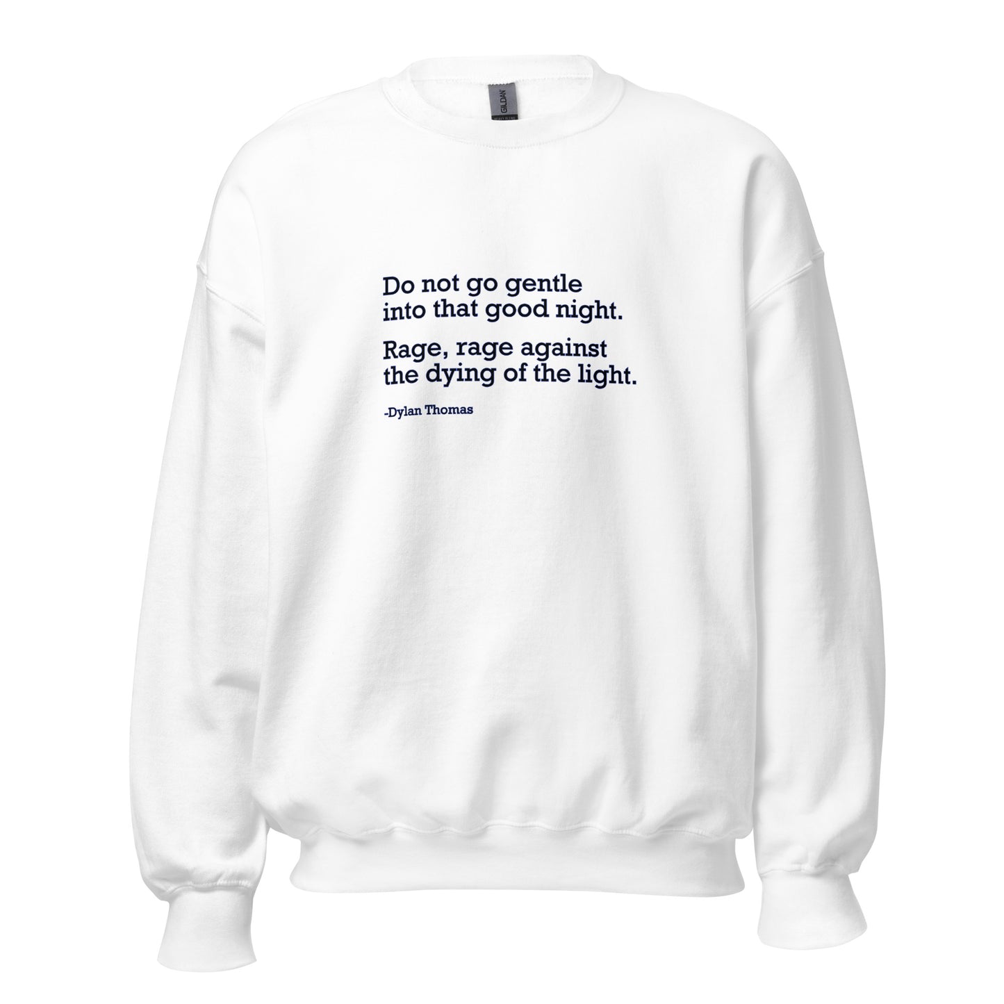 Do Not Go Gentle - Unisex Sweatshirt Shirts & Tops Woke American Apparel White S 