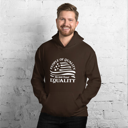 People of Quality Do Not Fear Equality - Unisex Hoodie - Supporting Equal Rights for All Americans Shirts & Tops Woke American Apparel