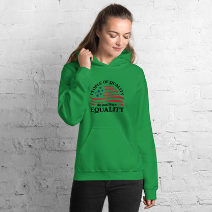 People of Quality Do Not Fear Equality - Unisex Hoodie - Supporting Equal Rights for All Americans Shirts & Tops Woke American Apparel Irish Green S 