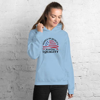 People of Quality Do Not Fear Equality - Unisex Hoodie - Supporting Equal Rights for All Americans Shirts & Tops Woke American Apparel Light Blue S 