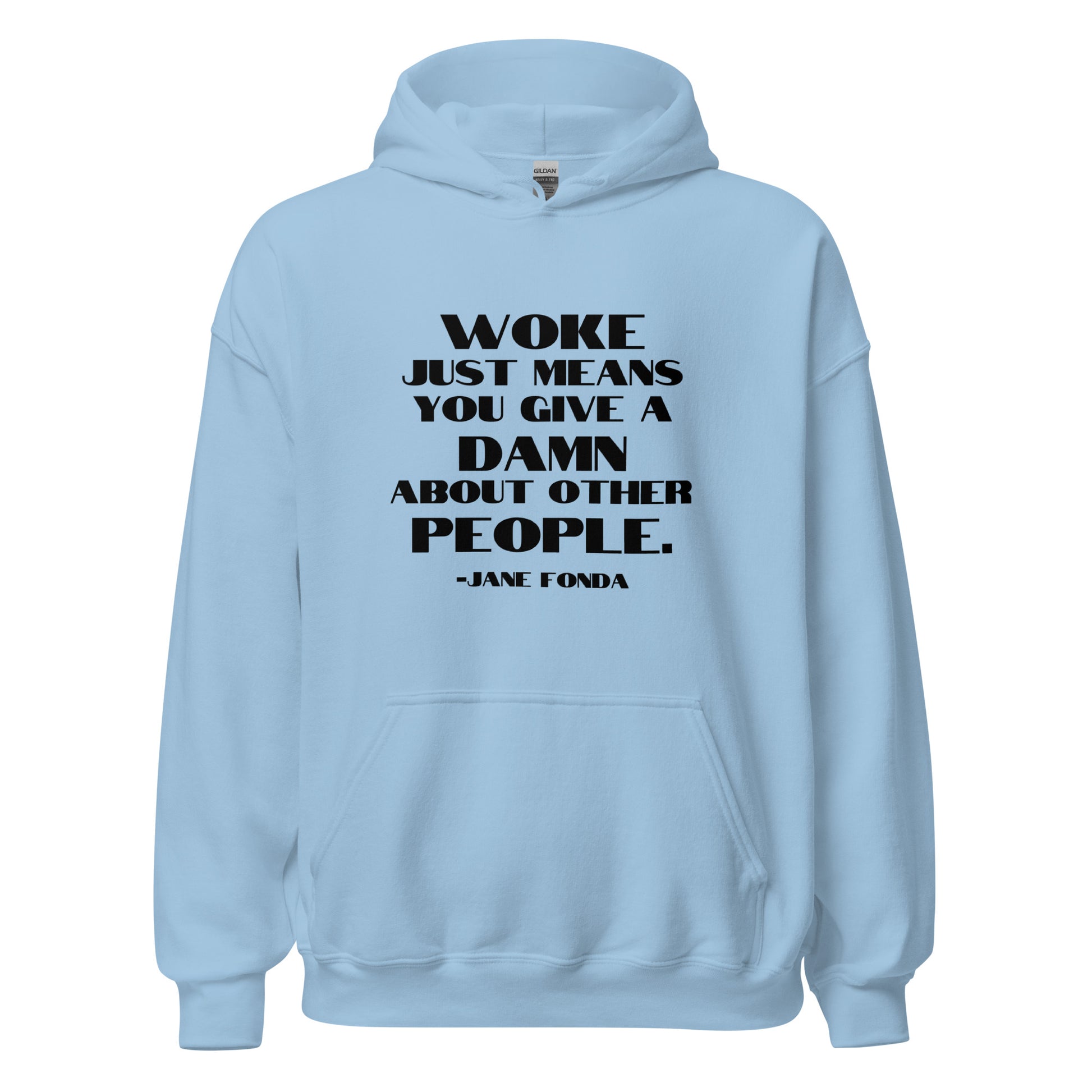 Woke Just Means You Give a Damn About Other People - Unisex Hoodie Shirts & Tops Woke American Apparel