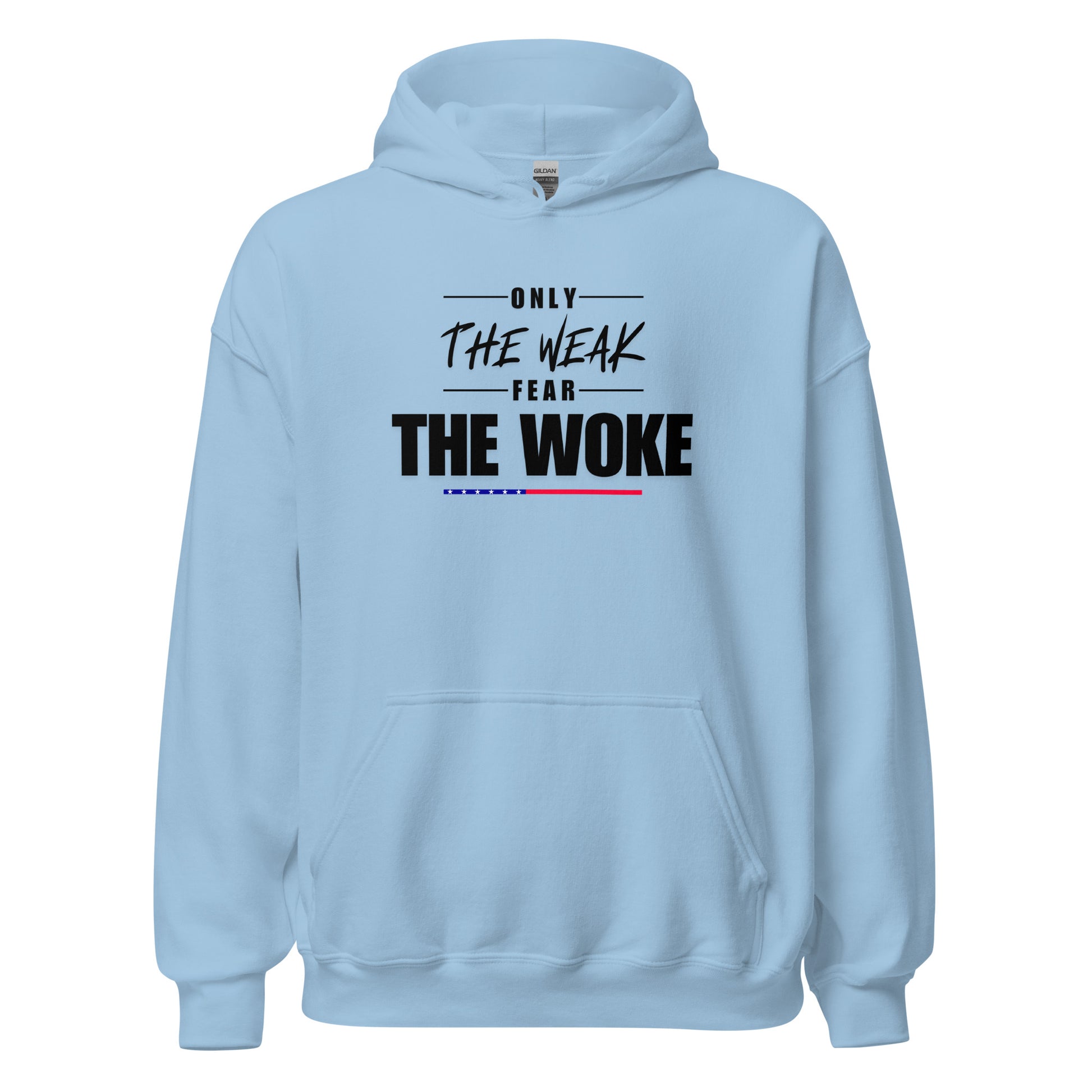 Only the Weak Fear the Woke - Unisex Hoodie Shirts & Tops Woke American Apparel Light Blue S