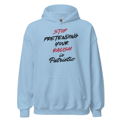 Stop Pretending Your Racism is Patriotic - Unisex Hoodie Shirts & Tops Woke American Apparel Light Blue S