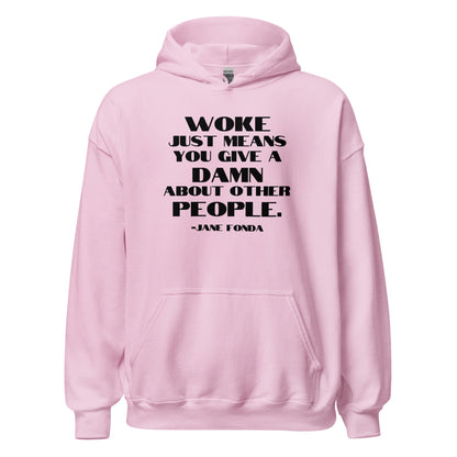 Woke Just Means You Give a Damn About Other People - Unisex Hoodie Shirts & Tops Woke American Apparel Light Pink S