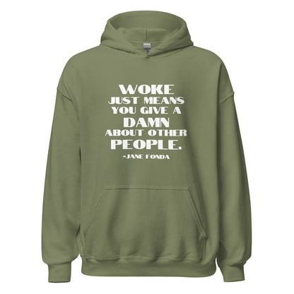 Woke Just Means You Give a Damn About Other People - Unisex Hoodie Shirts & Tops Woke American Apparel