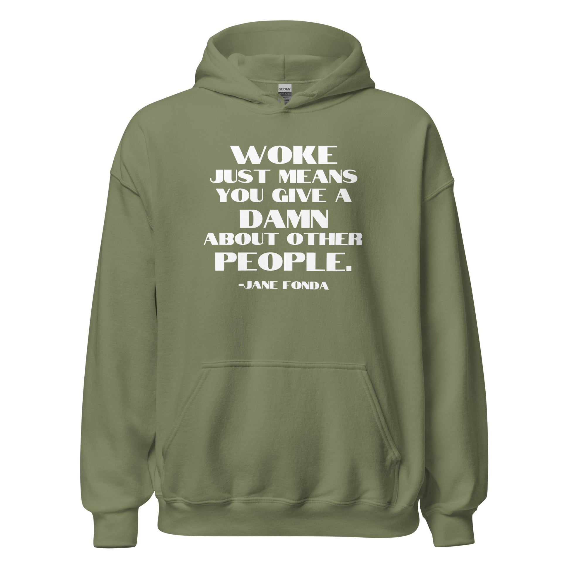 Woke Just Means You Give a Damn About Other People - Unisex Hoodie Shirts & Tops Woke American Apparel Military Green S