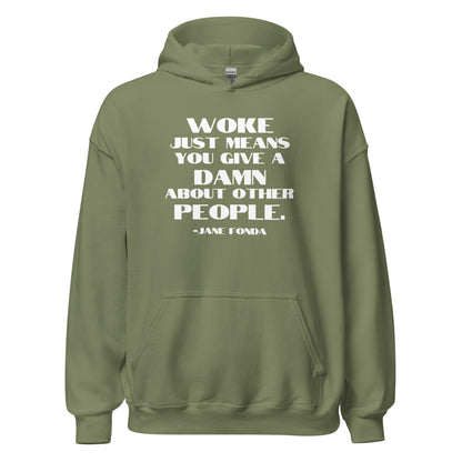 Woke Just Means You Give a Damn About Other People - Unisex Hoodie Shirts & Tops Woke American Apparel Military Green S