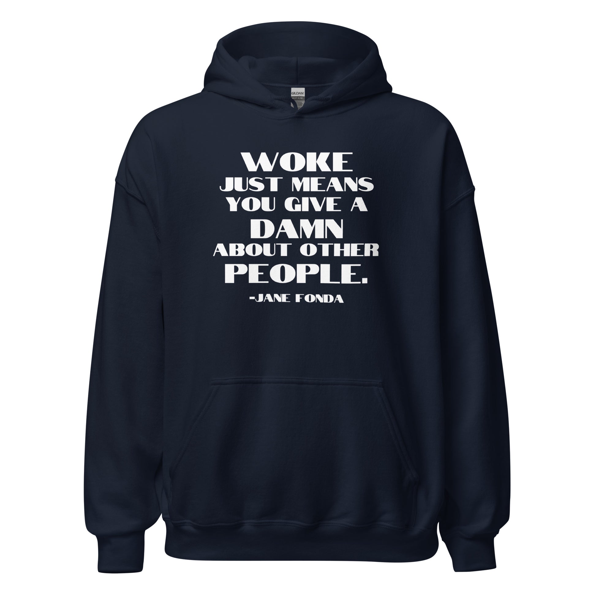 Woke Just Means You Give a Damn About Other People - Unisex Hoodie Shirts & Tops Woke American Apparel Navy S