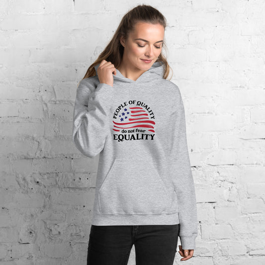 People of Quality Do Not Fear Equality - Unisex Hoodie - Supporting Equal Rights for All Americans Shirts & Tops Woke American Apparel Sport Grey S 