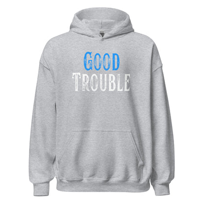Good Trouble - Unisex Hoodie Shirts & Tops Woke American Apparel Sport Grey S