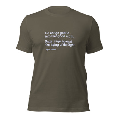 Do Not Go Gentle - Unisex T-Shirt Shirts & Tops Woke American Apparel Army S 