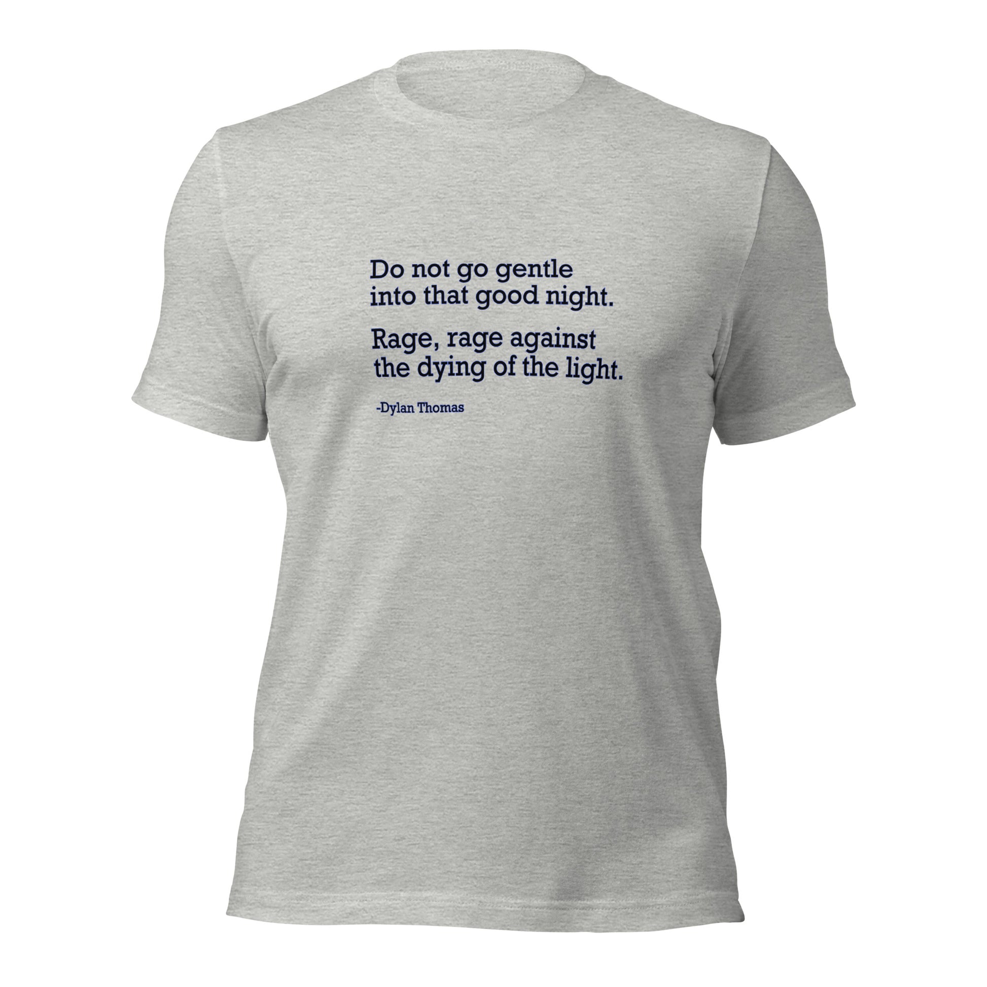 Do Not Go Gentle - Unisex T-Shirt Shirts & Tops Woke American Apparel