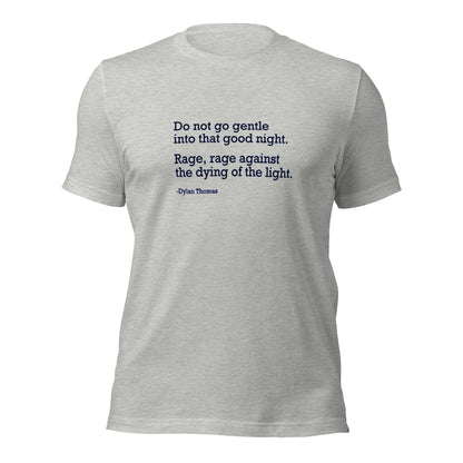 Do Not Go Gentle - Unisex T-Shirt Shirts & Tops Woke American Apparel