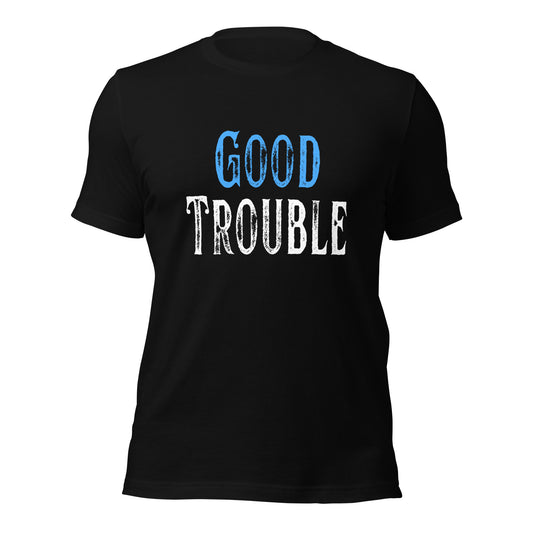 Good Trouble - Unisex T-Shirt Shirts & Tops Woke American Apparel Black XS