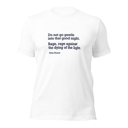Do Not Go Gentle - Unisex T-Shirt Shirts & Tops Woke American Apparel