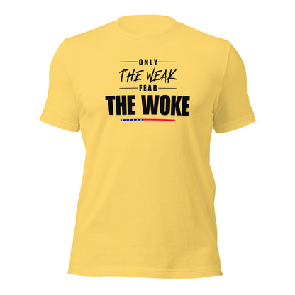 Only the Weak Fear the Woke - Unisex T-Shirt Shirts & Tops Woke American Apparel Yellow S