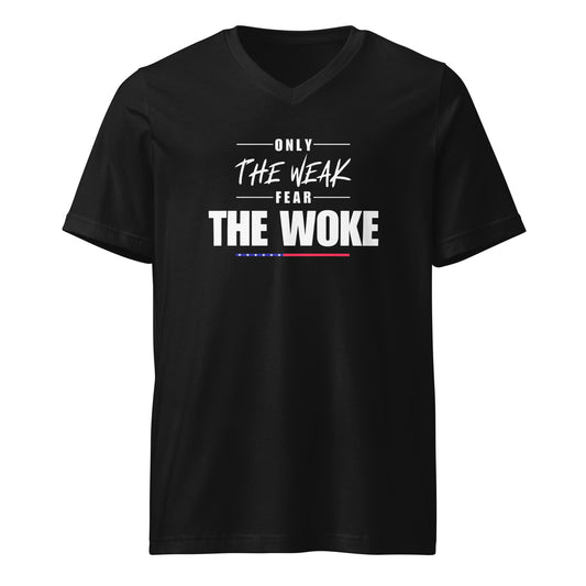 Only the Weak Fear the Woke - Unisex V-Neck T-Shirt Shirts & Tops Woke American Apparel Black S