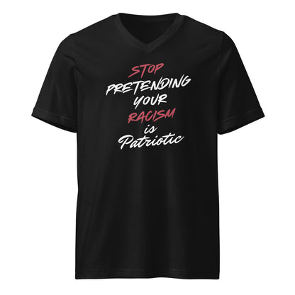 Stop Pretending Your Racism is Patriotic - Unisex V-Neck T-Shirt Shirts & Tops Woke American Apparel Black S