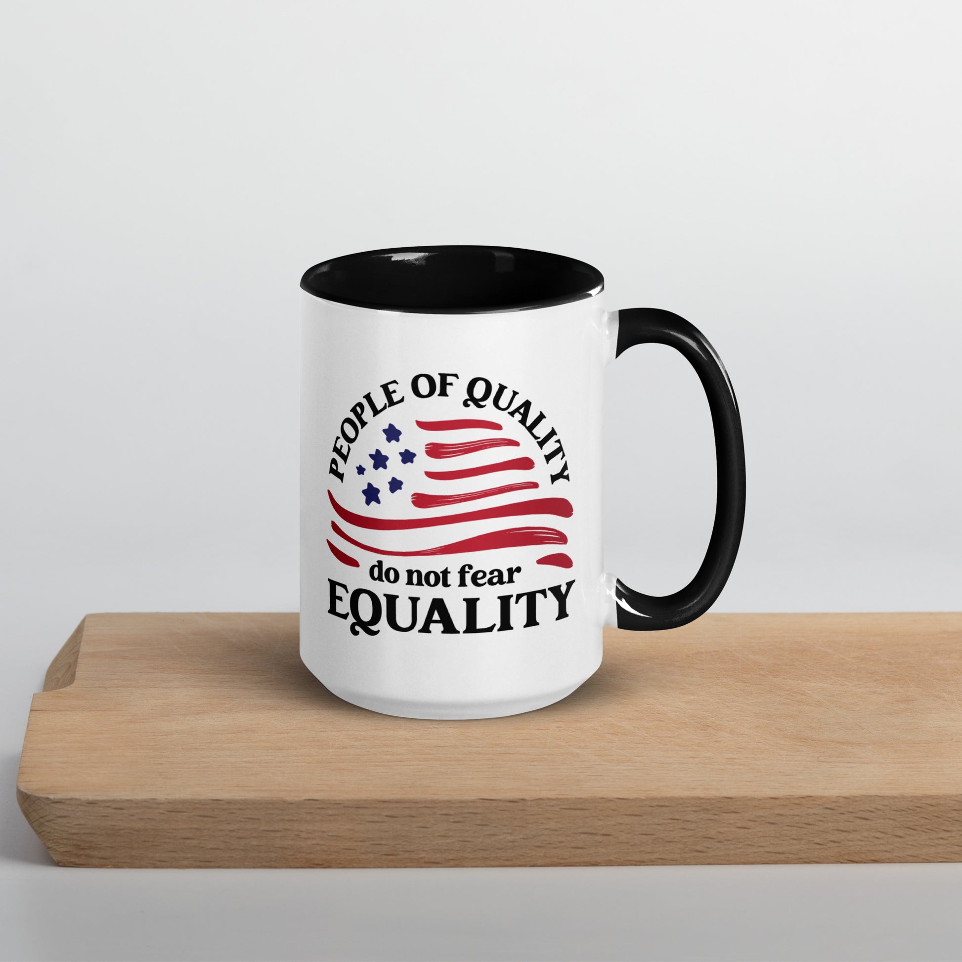 People of Quality Do Not Fear Equality - Mug - Supporting Equal Rights for All Americans Mugs Woke American Apparel   